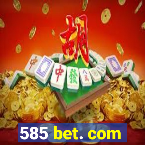 585 bet. com